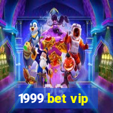 1999 bet vip